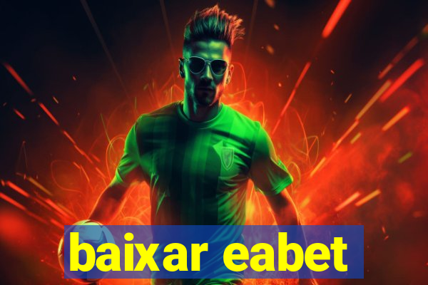 baixar eabet